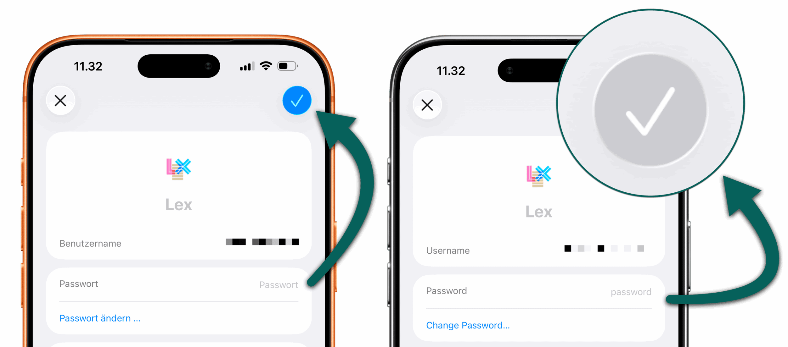 Ein direkter Vergleich von zwei Smartphone-Bildschirmen, die Anmeldedaten für eine App namens 'Lex' anzeigen. Beide Bildschirme zeigen einen gebogenen grünen Pfeil, der vom Passwortbereich zu einer Häkchen-Schaltfläche in der oberen rechten Ecke zeigt, was einen Schritt zum Speichern oder Bestätigen veranschaulicht. Der linke Bildschirm zeigt die Benutzeroberfläche auf Deutsch mit einem aktiven blauen Häkchen. Der rechte Bildschirm zeigt die Benutzeroberfläche auf Englisch mit einem inaktiven grauen Häkchen, das durch eine große kreisförmige Lupe hervorgehoben wird.