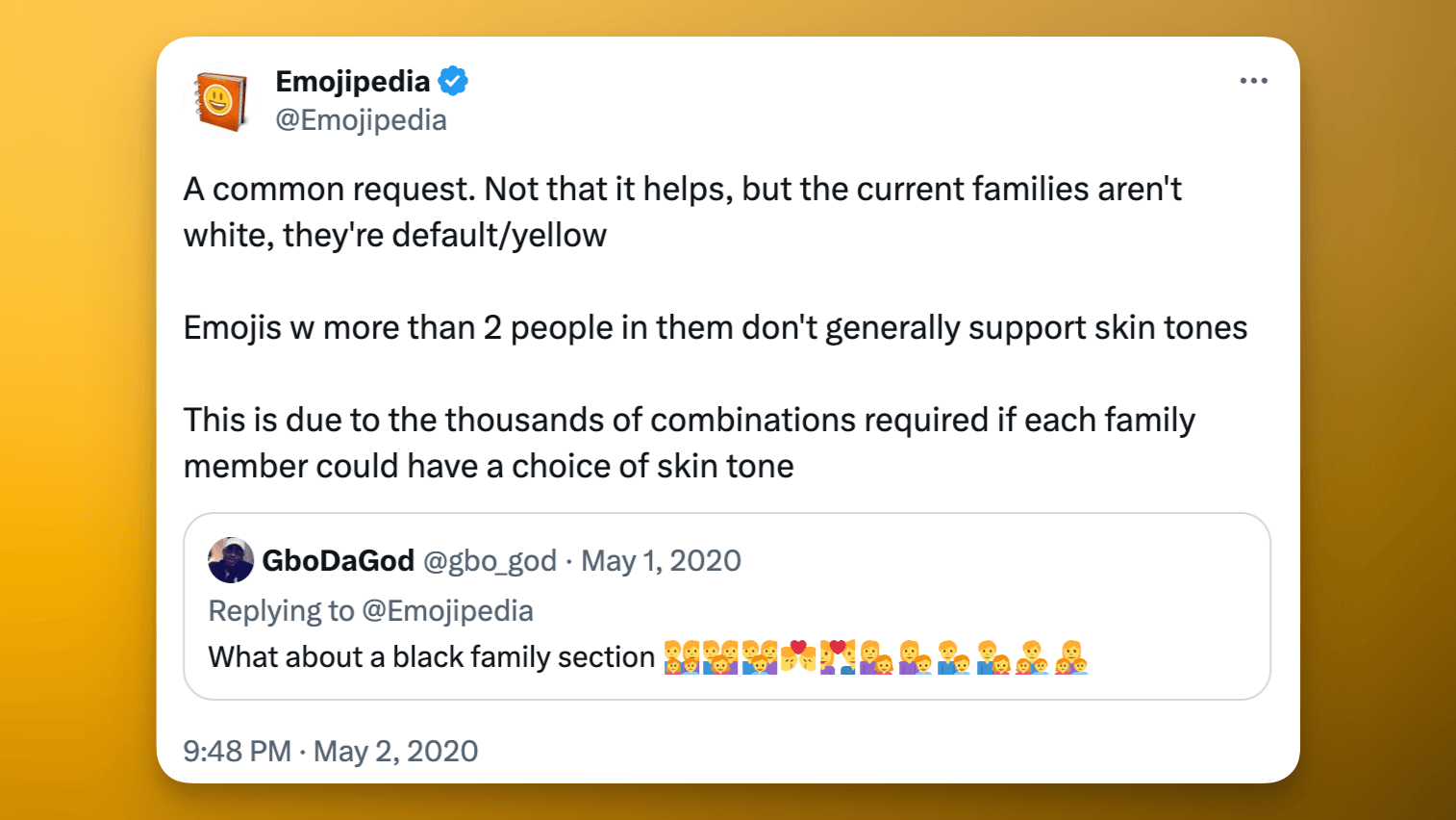 Das Bild zeigt einen Screenshot eines Tweets von Emojipedia, die darauf antwortet, warum Emoji-Familien mit mehr als zwei Personen keine unterschiedlichen Hautfarben unterstützen, mit der Begründung, dass dies aufgrund der Tausenden von möglichen Kombinationen schwierig ist. Unten ist eine Antwort von einem Benutzer zu sehen, der nach einer Emoji-Familie mit schwarzer Hautfarbe fragt, illustriert durch eine Reihe von Emoji. 