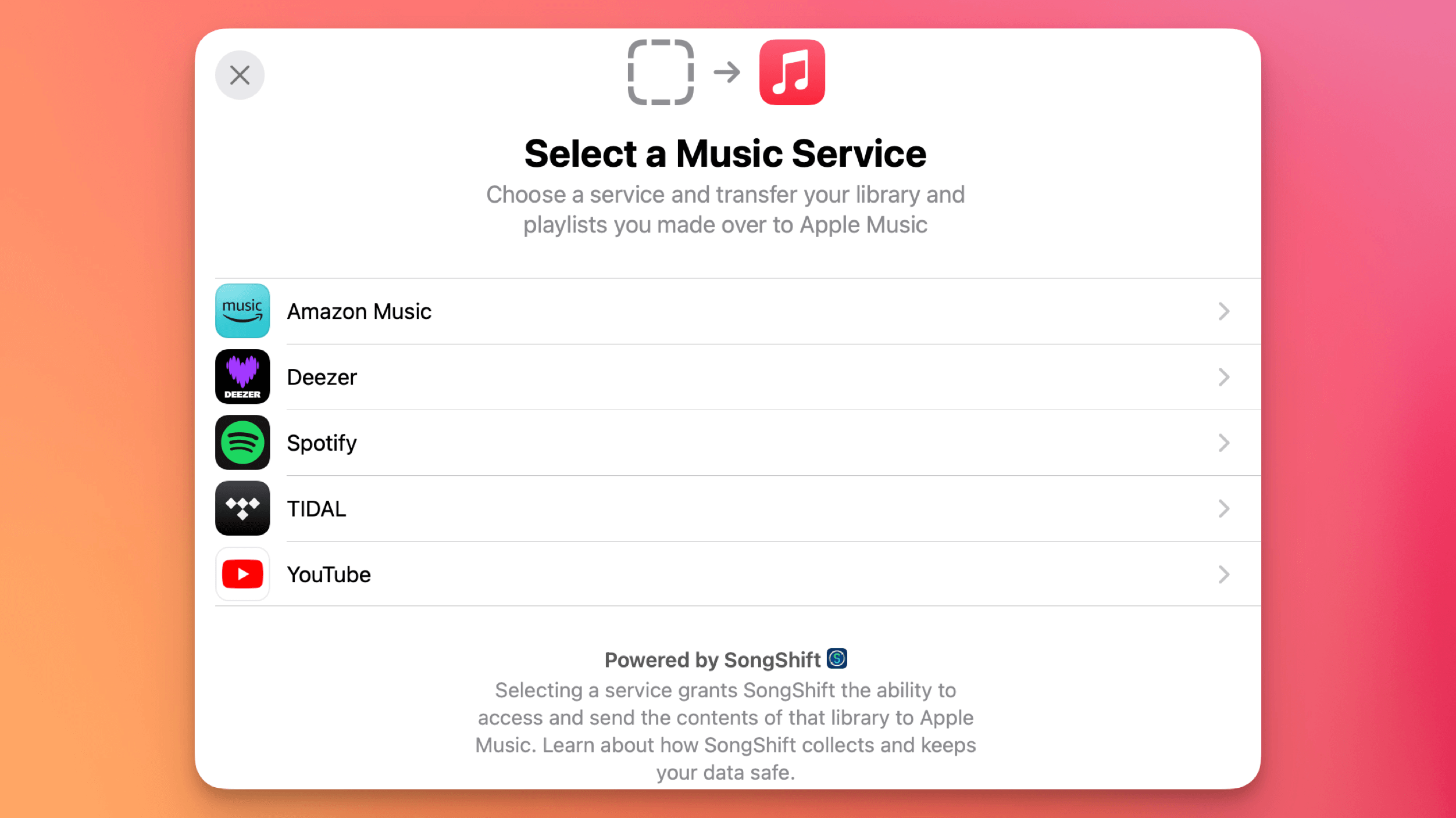 A popup window titled "Select a Music Service" offering the choice to transfer music libraries and playlists to Apple Music from Amazon Music, Deezer, Spotify, Tidal, and YouTube; the window is powered by SongShift and displays an "X" close button in the top-left corner.